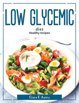 Paperback Low Glycemic Diet: Healthy recipes Book