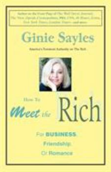 Paperback How to Meet the Rich: For Business, Friendship, or Romance Book