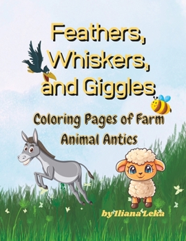 Paperback Feathers, Whiskers, and Giggles: Coloring Pages of Farm Animal Antics Book