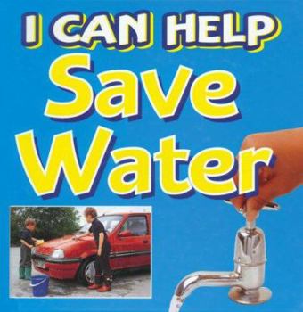 Hardcover I Can Help Save Water (I Can Help) Book