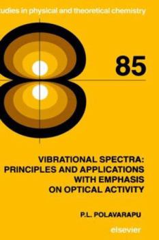 Hardcover Vibrational Spectra: Principles and Applications with Emphasis on Optical Activity: Volume 85 Book