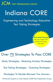 Paperback Indiana CORE Engineering and Technology Education - Test Taking Strategies: Indiana CORE 018 - Free Online Tutoring Book