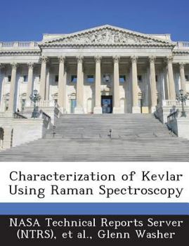 Paperback Characterization of Kevlar Using Raman Spectroscopy Book