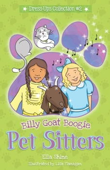 Paperback Billy Goat Boogie: Pet Sitters: Dress-Ups #2: A funny junior reader series (ages 5-8) with a sprinkle of magic Book