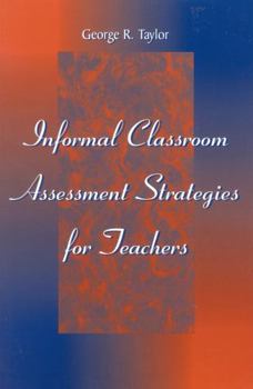 Paperback Informal Classroom Assessment Strategies for Teachers Book