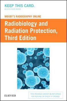 Printed Access Code Mosby's Radiography Online: Radiobiology and Radiation Protection (Access Code) Book