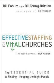 Paperback Effective Staffing for Vital Churches: The Essential Guide to Finding and Keeping the Right People Book