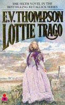 Lottie Trago (The Retallick Saga) - Book #6 of the Retallick Saga