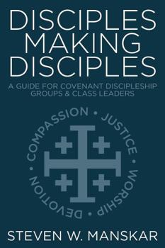 Paperback Disciples Making Disciples: A Guide for Covenant Discipleship Groups & Class Leaders Book