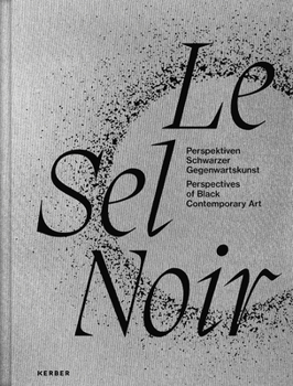 Paperback Le Sel Noir: Perspectives of Black Contemporary Art Book