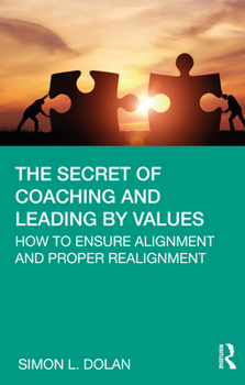 Hardcover The Secret of Coaching and Leading by Values: How to Ensure Alignment and Proper Realignment Book