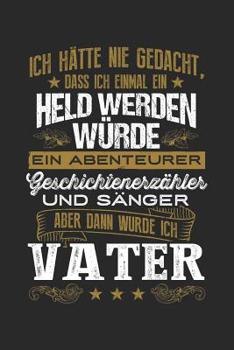 Held, Abenteurer, Erzähler...: Notizbuch / Notizheft für Vater Papa Vatertag Ehe-Mann Kleinkind A5 (6x9in) liniert mit Linien (German Edition)