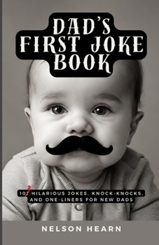 Paperback Dad's First Joke Book: 102 Hilarious Jokes, Knock-Knocks, and One-Liners for New Dads Book