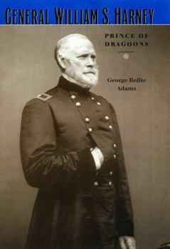 Hardcover General William S. Harney: Prince of Dragoons Book
