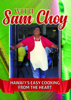 Paperback With Sam Choy: Hawaii's Easy Cooking from the Heart Book