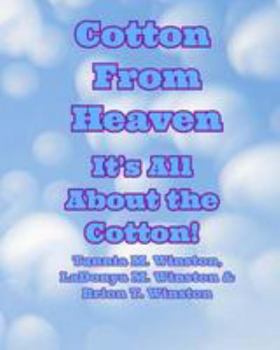 Paperback Cotton From Heaven: It's All About the Cotton! Book