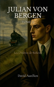 Julian von Bergen: Les ombres de Bohème (French Edition)