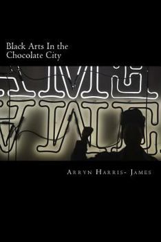 Paperback Black Arts In the Chocolate City Book