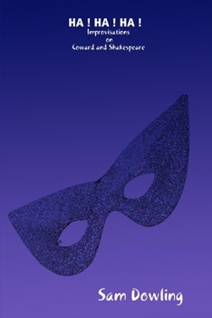 Paperback HA ! HA ! HA ! Improvisations on Coward and Shakespeare Book