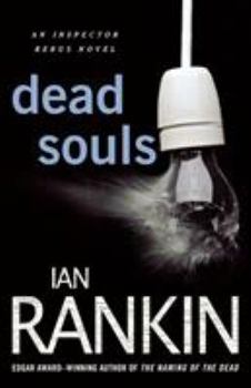 Dead Souls - Book #10 of the Inspector Rebus