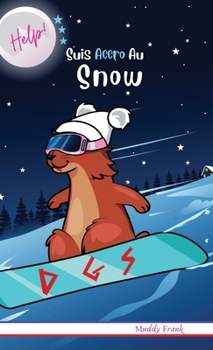 Hardcover Help ! Suis Accro Au Snow: Relié. Enfant 8 à 12 ans. Livre humour avec thèmes d'animaux et montagne. [French] Book