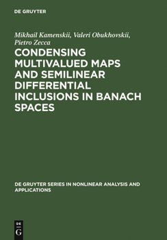 Hardcover Condensing Multivalued Maps and Semilinear Differential Inclusions in Banach Spaces Book