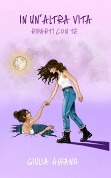 Paperback In un'altra vita: ripartire con te [Italian] Book