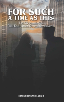 Hardcover For Such a Time as This: Let My People Go, You End-Times Doomsday Sayers Book