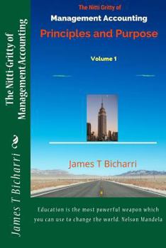 Paperback The Nitti Gritty of Management Accounting: Principles and Purpose Book