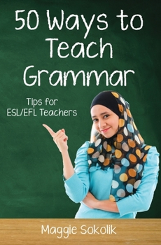 Paperback Fifty Ways to Teach Grammar: Tips for ESL/EFL Teachers Book