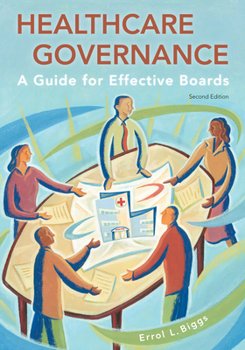 Paperback Healthcare Governance: A Guide for Effective Boards, Second Edition Book