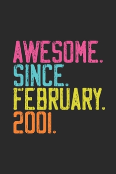 Awesome Since February 2001: Journal for Birthday Gift Idea - Blank Lined Notebook
