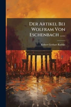 Paperback Der Artikel Bei Wolfram Von Eschenbach ...... [German] Book