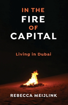 Paperback In the Fire of Capital: Living in Dubai Book