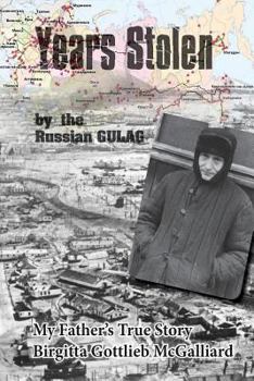 Paperback Years Stolen by the Russian Gulag: My Father's True Story Book