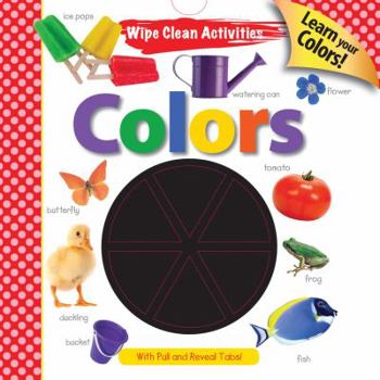 Hardcover Wipe Clean Activities: Colors: With Pull and Reveal Tabs! (Write & Wipe Books) Book