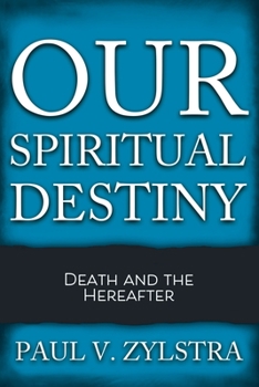 Paperback Our Spiritual Destiny: Death and the Hereafter Book