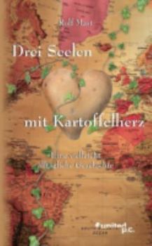 Paperback Drei Seelen mit Kartoffelherz: Eine vielleicht alltägliche Geschichte [German] Book