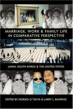 Paperback Marriage, Work, and Family Life in Comparative Perspective: Japan, South Korea, and the United States Book