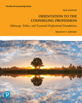 Paperback Orientation to the Counseling Profession: Advocacy, Ethics, and Essential Professional Foundations Book