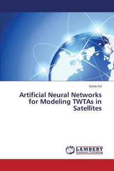 Paperback Artificial Neural Networks for Modeling Twtas in Satellites Book