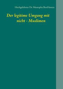 Paperback Der legitime Umgang mit nicht - Muslimen [German] Book