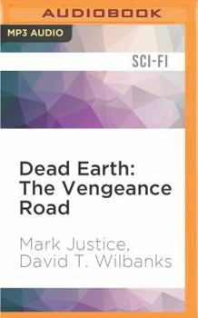 Dead Earth: The Vengeance Road - Book #2 of the Dead Earth