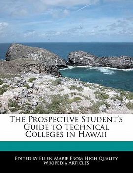 Paperback The Prospective Student's Guide to Technical Colleges in Hawaii Book