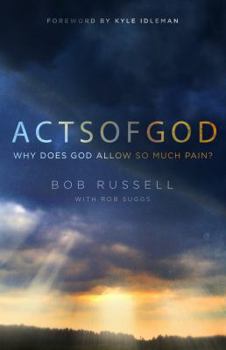 Paperback Acts of God: Why Does God Allow So Much Pain? Book