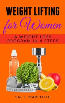 Paperback Weight Lifting for Women: A Weight Loss Program in 4 Steps Book