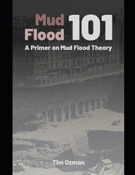 Paperback Mud Flood 101: A Primer on Mud Flood Theory Book
