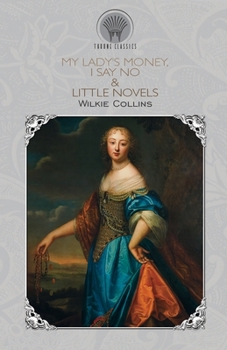 My Lady's Money, I Say No & Little Novels