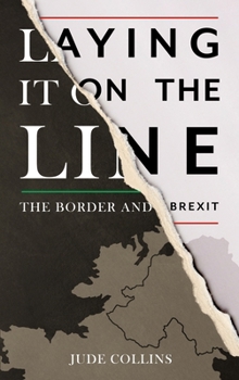 Paperback Laying It on the Line:: The Border and Brexit Book