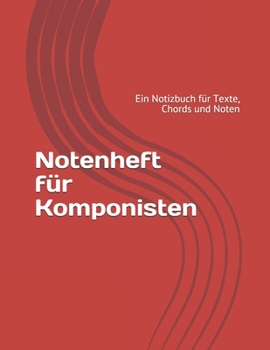 Paperback Notenheft f?r Komponisten: Ein Notizbuch f?r Texte, Chords und Noten [German] Book
